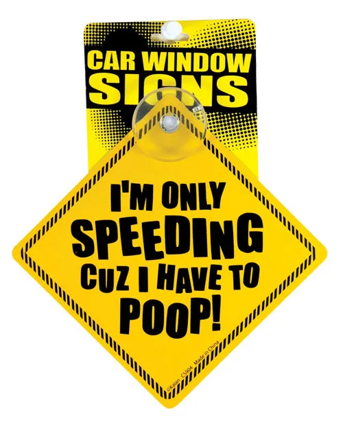 Vibrators Im Only Speeding Cuz I Have to Poop Car Window Signs Kalan